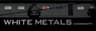 WHITE METALS