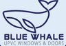 Blue Whale UPVC Windows & Doors